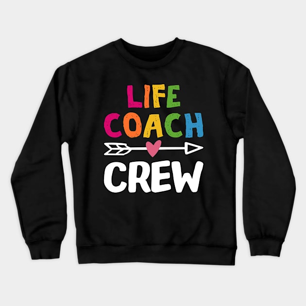 Life Coach Crew Crewneck Sweatshirt by Daimon